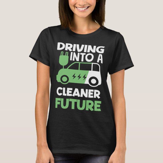Camiseta Driving into a cleaner future Electric Vehicle EV (Frente)