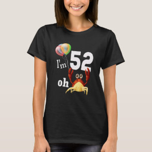 Camiseta Droga, Eu Tenho 52 Anos, 52 Anos, Caranguejo Humor