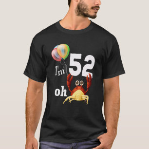 Camiseta Droga, Eu Tenho 52 Anos, 52 Anos, Caranguejo Humor