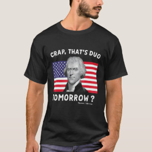 Camiseta Droga que deve acontecer amanhã Thomas Jefferson 4