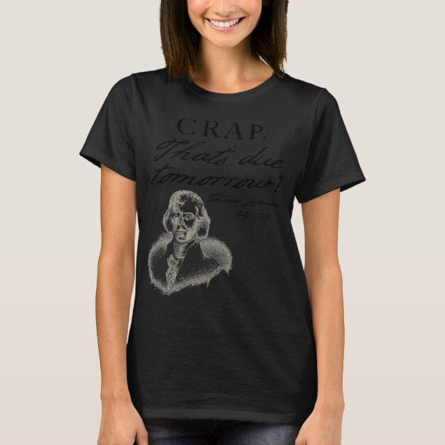 Camiseta Droga que é para amanhã Thomas Jefferson Funny Ju (Frente)