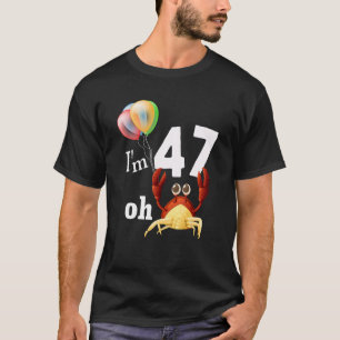 Camiseta Droga, tenho 47 anos, 47º aniversário, Humor Crab