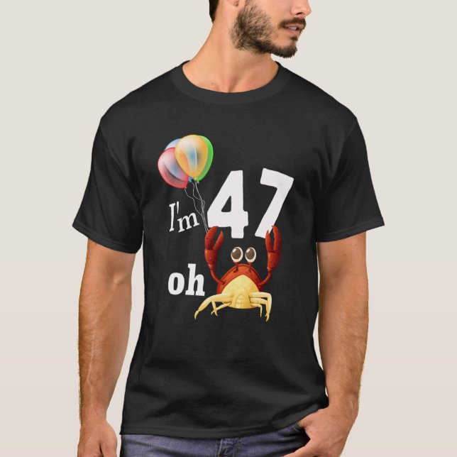 Camiseta Droga, tenho 47 anos, 47º aniversário, Humor Crab (Frente)