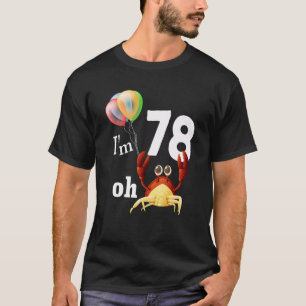 Camiseta Droga, tenho 78 anos, 78º aniversário, Humor Crab