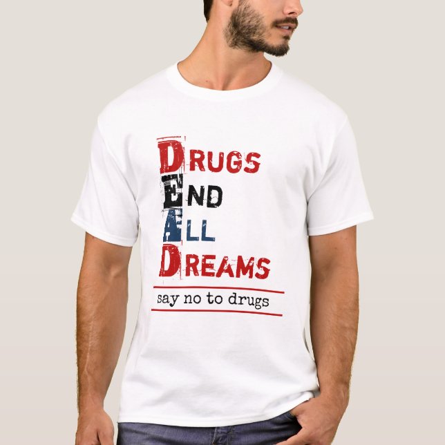 Camiseta Drogas acabam com todos os sonhadores Morto da sig (Frente)