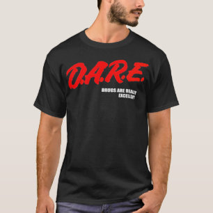 Camiseta Drogas DARE São Realmente Excelentes Humor Engraça