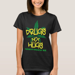 Camiseta Drogas Não Abraçam Drogas Não Abraços Não Me Tocam
