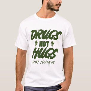 Camiseta drogas não abraços não me tocam