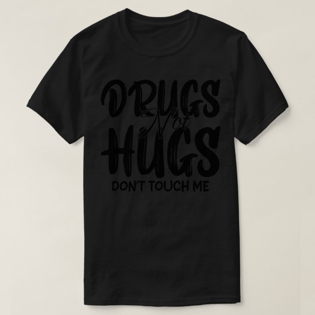 Camiseta drogas não abraços não me tocam (Frente do Design)