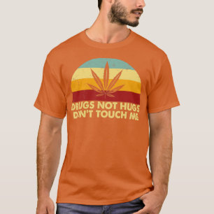 Camiseta Drogas não abraços Não me toquem no estilo