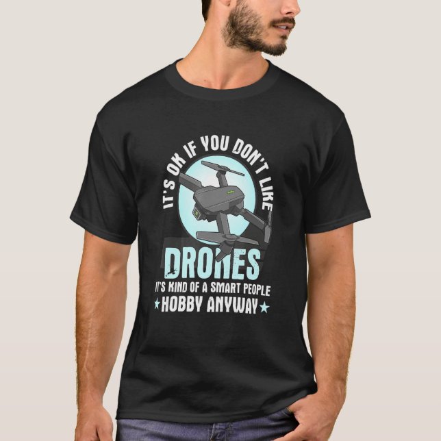 Camiseta Drone Está tudo bem se você não gosta de drones Rc (Frente)