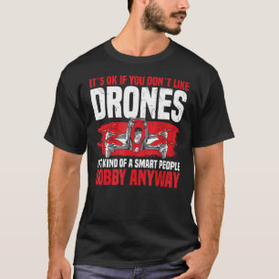 Camiseta Drone Está tudo bem se você não gosta de drones Rc