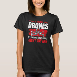 Camiseta Drone Está tudo bem se você não gosta de drones RC