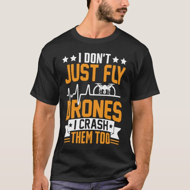 Camiseta Drone Pilot Enthusiasts Wings Don't just Fly I Cra (Frente)
