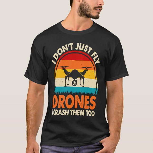 Camiseta Drone Pilot Enthusiasts Wings Don't just Fly I Cra (Frente)