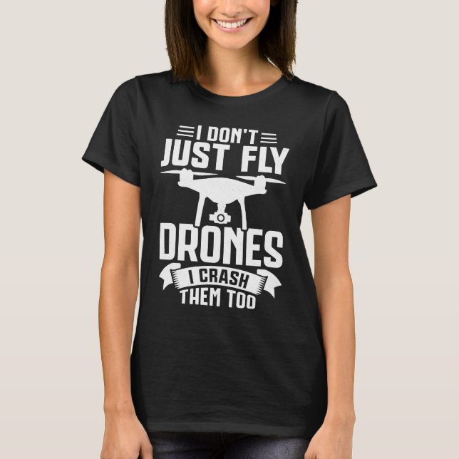 Camiseta Drone Pilot Enthusiasts Wings Don't just Fly I Cra (Frente)