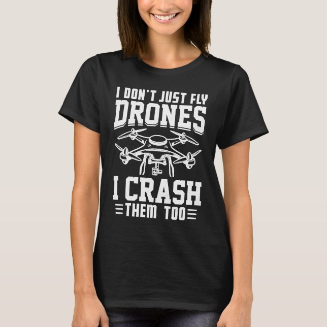 Camiseta Drone Pilot Enthusiasts Wings Don't just Fly I Cra (Frente)