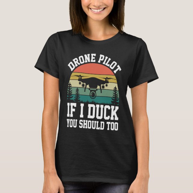 Camiseta Drone Pilot Enthusiasts Wings If I Duck you Should (Frente)