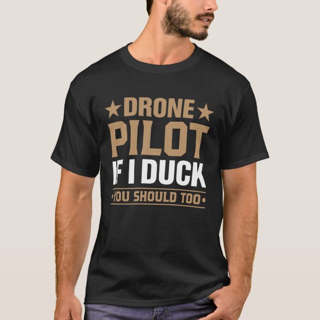 Camiseta Drone Pilot Enthusiasts Wings If I Duck you Should (Frente)
