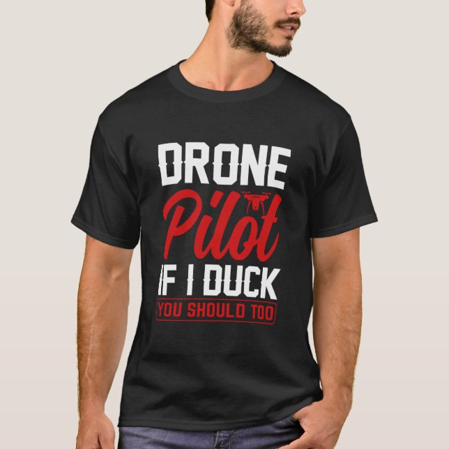 Camiseta Drone Pilot Enthusiasts Wings If I Duck you Should (Frente)