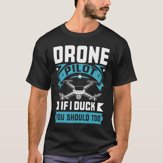 Camiseta Drone Pilot Enthusiasts Wings If I Duck you Should (Frente)
