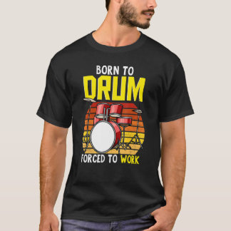 Camiseta Drum Set Drummer Musician Music Born To Drum Force