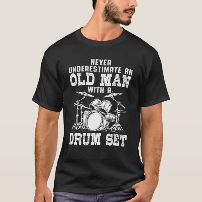 Camiseta Drummer Engraçado Nunca Subestime Um Velho Com (Frente)
