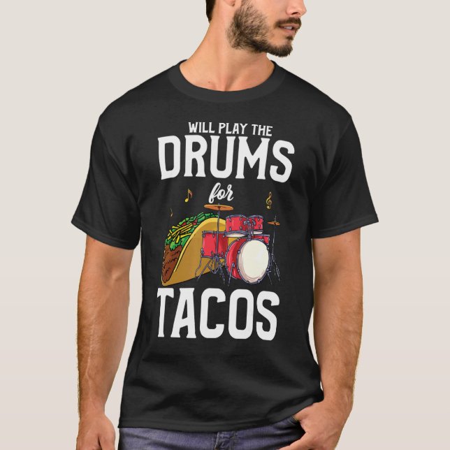 Camiseta Drummer Jogará Tacos Para Tacos (Frente)