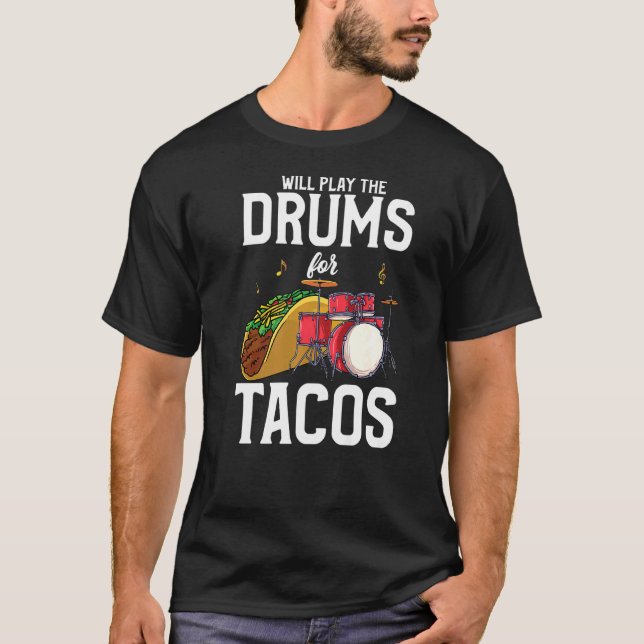 Camiseta Drummer Jogará Tacos Para Tacos (Frente)