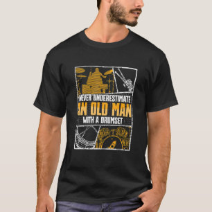 Camiseta Drummer Nunca Subestime Um Velho Com Um Tambor