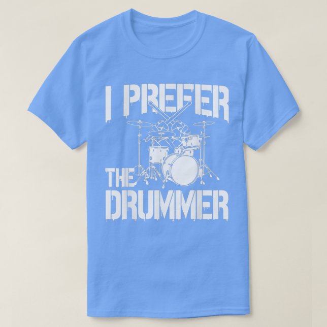 Camiseta Drummer, prefiro o melhor presente do Drummer para (Frente do Design)