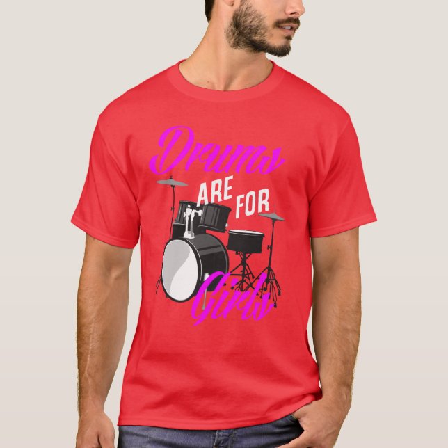 Camiseta Drums Are For Girls Funny Drummer Gift gift (Frente)
