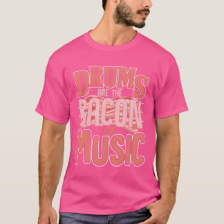 Camiseta Drums are the bacon of music retro