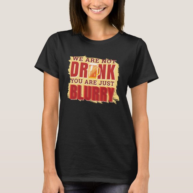 Camiseta drunk and blurry alcohol beverage overdose (Frente)