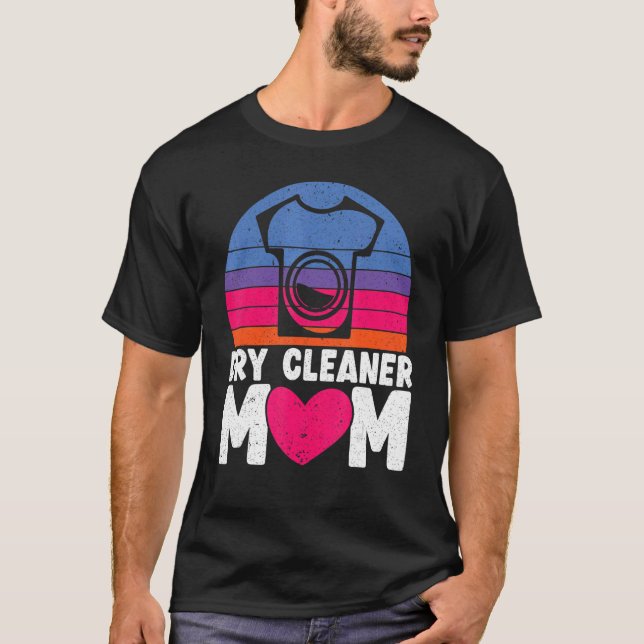 Camiseta Dry Cleaner Mãe Profissão De Trabalho Seco Limpeza (Frente)