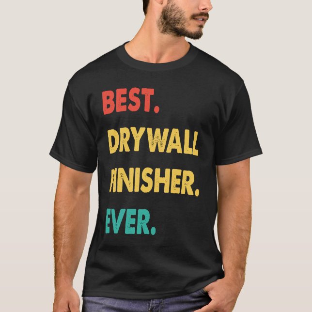 Camiseta Drywall Finisher Retro Best Drywall Finisher Ever (Frente)