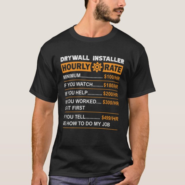 Camiseta Drywall Installer Hourly Rate Labor Rates Sarcasti (Frente)
