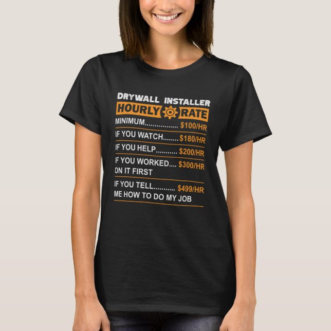 Camiseta Drywall Installer Hourly Rate Labor Rates Sarcasti (Frente)