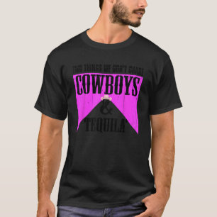Camiseta Duas coisas que não perseguimos vaqueiros e tequil