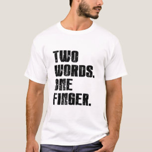 Camiseta Duas palavras um dedo