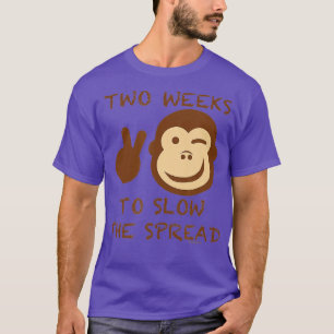 CAMISETA DUAS SEMANAS PARA LENTAR A DISTRIBUIÇÃO (POX DE MA