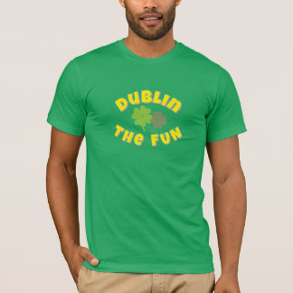 Camiseta Dublin The Fun | St. Patrick's Day party Graphic 