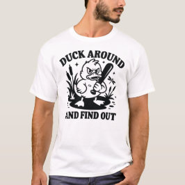 Camiseta Duck Around and Find Out – Funny Angry Duck FAFO