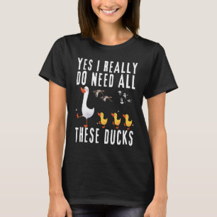 Camiseta Duck Cote Sim Eu Realmente Preciso Desses Patos