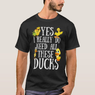 Camiseta Duck Cote Sim Eu Realmente Preciso Desses Patos