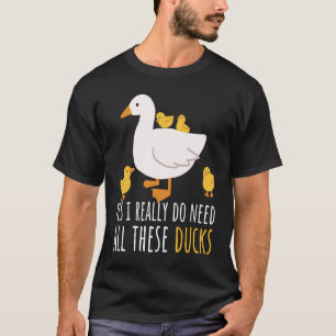 Camiseta Duck Cote Sim Eu Realmente Preciso Desses Patos 2