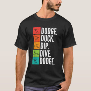 Camiseta Duck Dip Dive I Ball Games I Engraçado Dodgeball