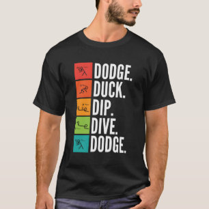 Camiseta Duck Dip Dive I Ball Games I Engraçado Dodgeball P