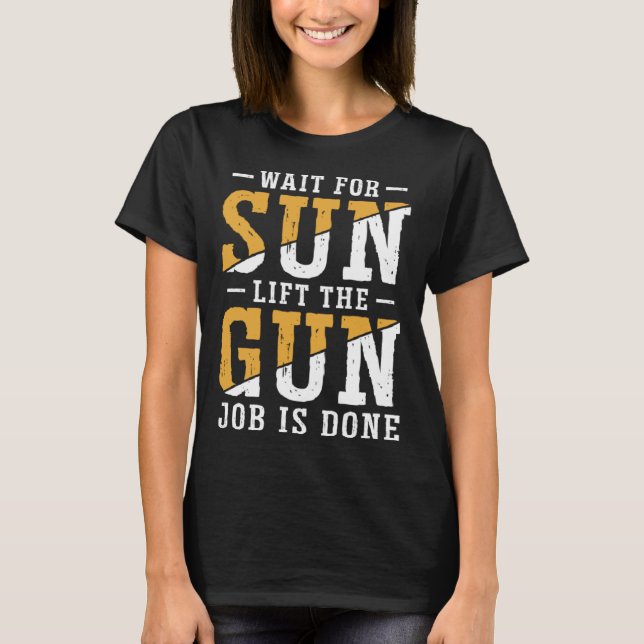 Camiseta Duck Hunting Wait For Sun Lift The Gun Job Is Done (Frente)