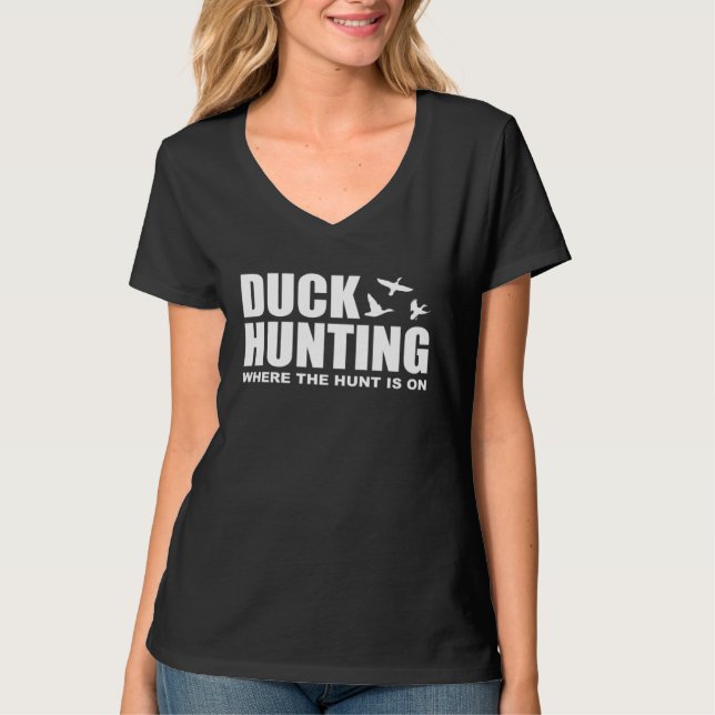 Camiseta Duck Hunting Where The Hunt Is On Duck Hunting Sho (Frente)